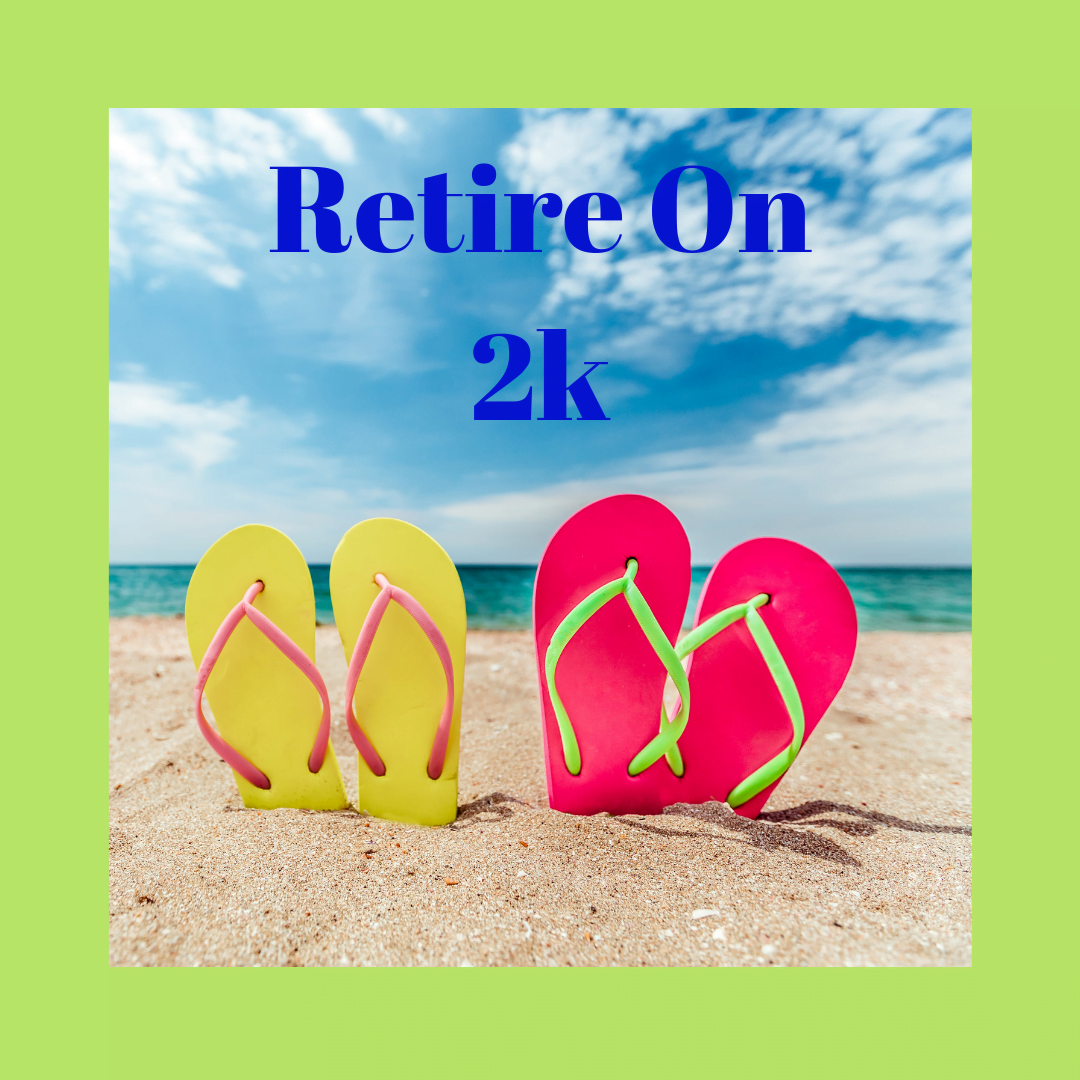 Retire on 2k